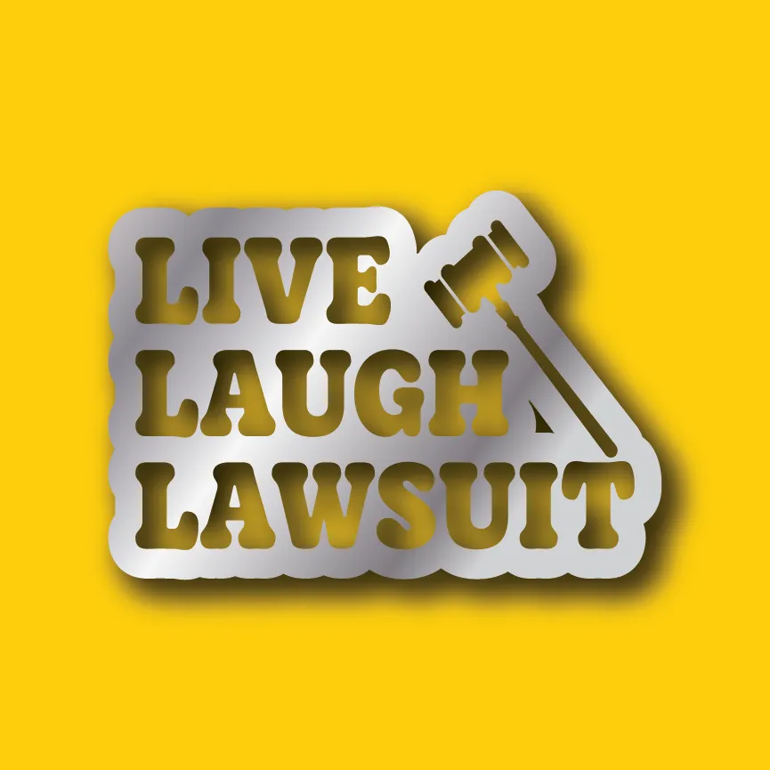Vehicle Sticker: Live Laugh Lawsuit