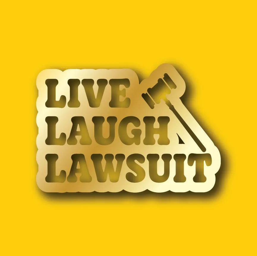 Vehicle Sticker: Live Laugh Lawsuit